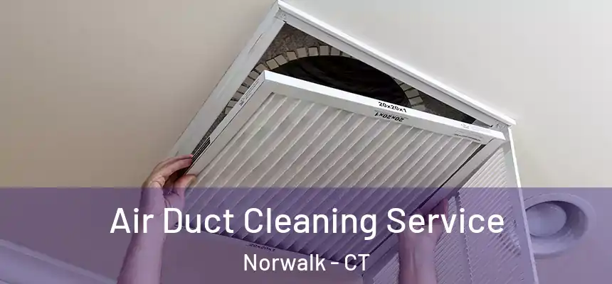 Air Duct Cleaning Service Norwalk - CT