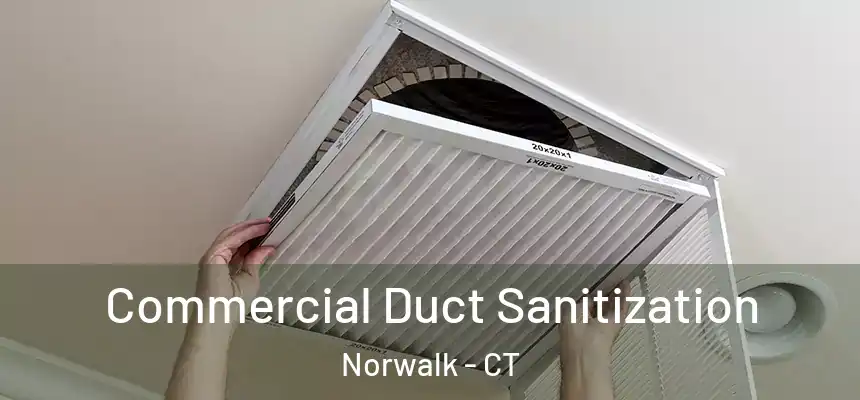 Commercial Duct Sanitization Norwalk - CT