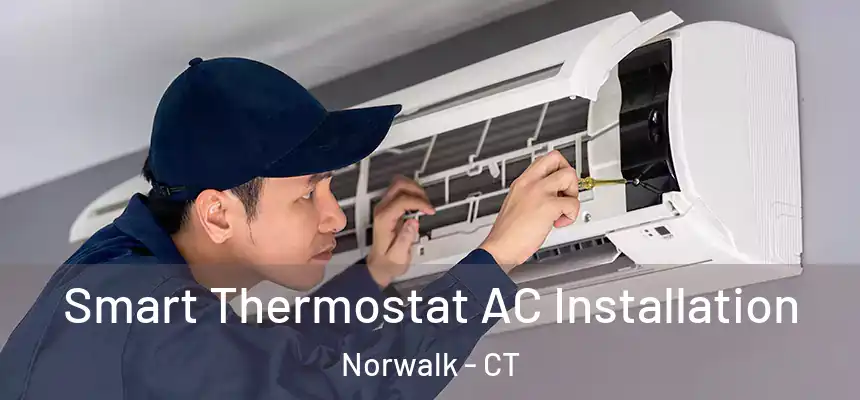 Smart Thermostat AC Installation Norwalk - CT