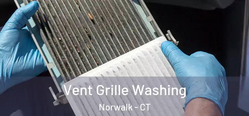 Vent Grille Washing Norwalk - CT